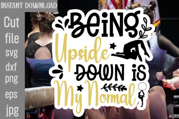 Being Upside Down is My Normal SVG Graphics for Crafts