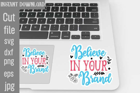 Believe in Your Brand SVG Stickers: Graphics & Crafts