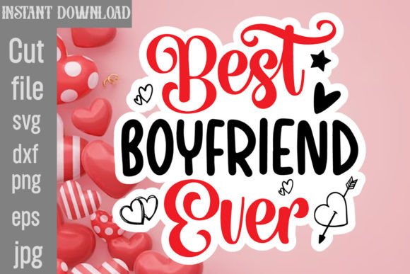 Best Boyfriend Ever SVG Cut File: Graphics & Crafts