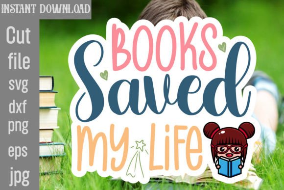 Books Saved My Life SVG Cut File: Graphics for Crafts