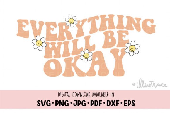 Everything Will Be Okay Svg: Graphics for Crafts