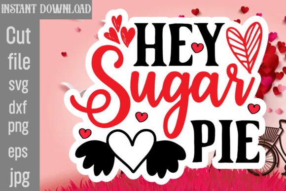 Hey Sugar Pie SVG Cut File: Graphics & Crafts