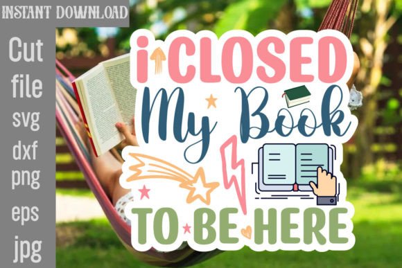 I Closed My Book to Be Here SVG Cut File