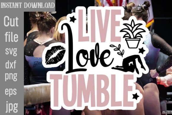Live Love Tumble SVG Cut File