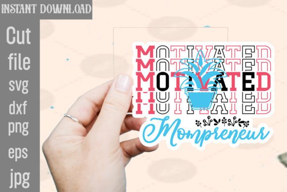 Motivated Mompreneur SVG Stickers
