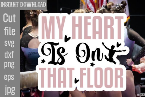 My Heart is on That Floor SVG Cut File