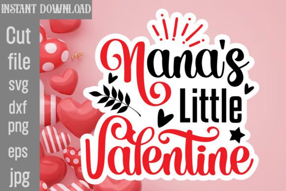 Nana's Little Valentine SVG Cut File