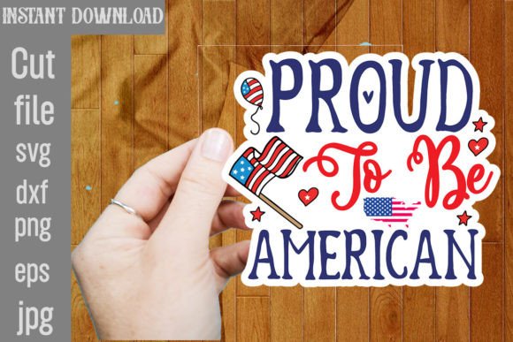 Proud to Be American SVG Cut File: Graphics & Crafts