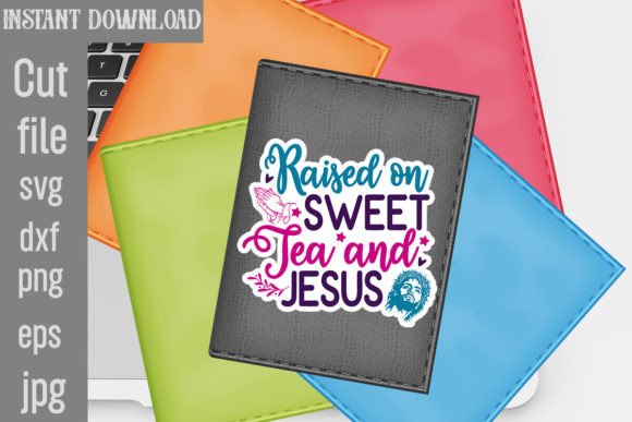 Raised on Sweet Tea and Jesus SVG Cut File