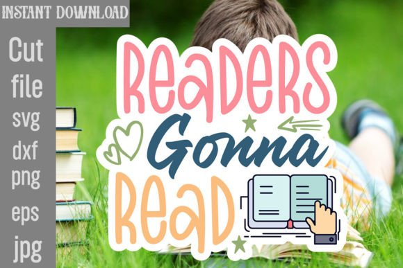 Readers Gonna Read SVG Cut File: Graphics & Crafts