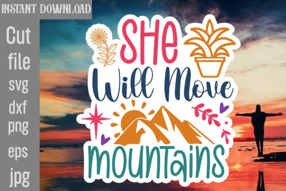 She Will Move Mountains SVG Cut File: Graphics for Crafts