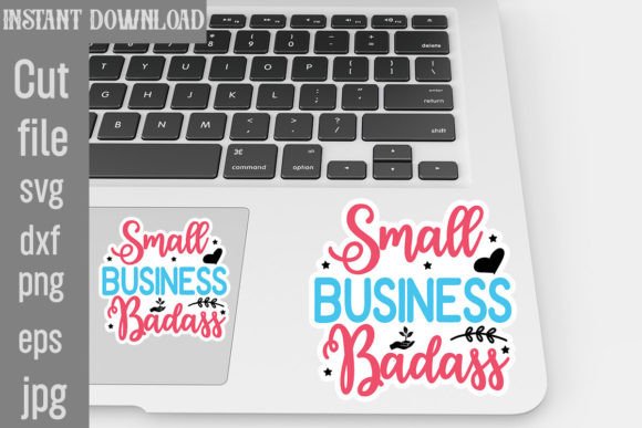 Small Business Badass SVG Stickers: Graphics & Crafts