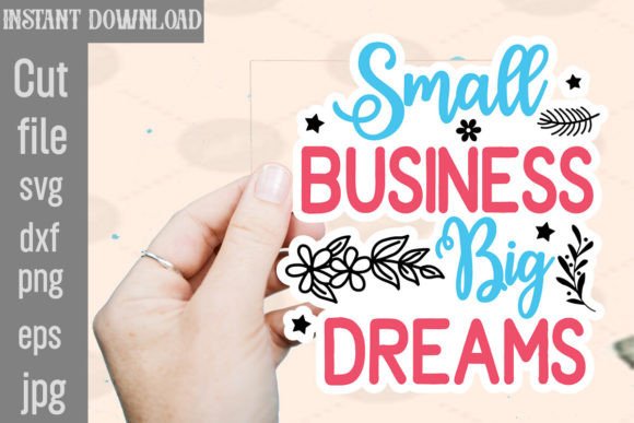 Small Business Big Dreams SVG Stickers