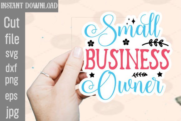 Small Business Owner SVG Stickers: Graphics & Crafts