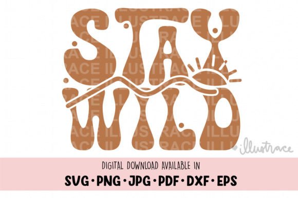 Stay Wild Svg: Graphics for Crafts