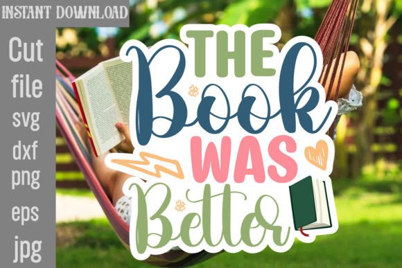 The Book Was Better SVG Cut File: Graphics for Crafts