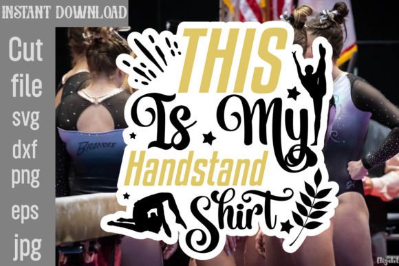 This is My Handstand Shirt SVG Cut File