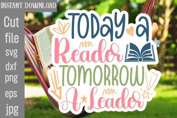 Today a Reader Tomorrow a Leader SVG: Graphics for Crafts