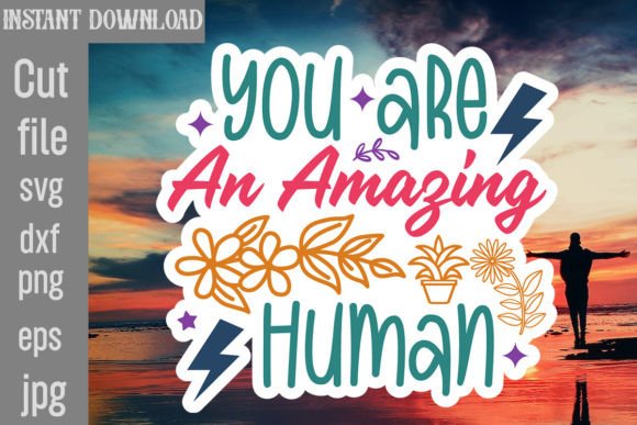 You Are an Amazing Human SVG Cut File