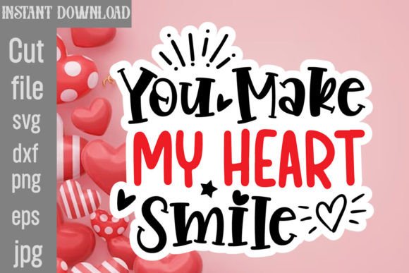 You Make My Heart Smile SVG Cut File